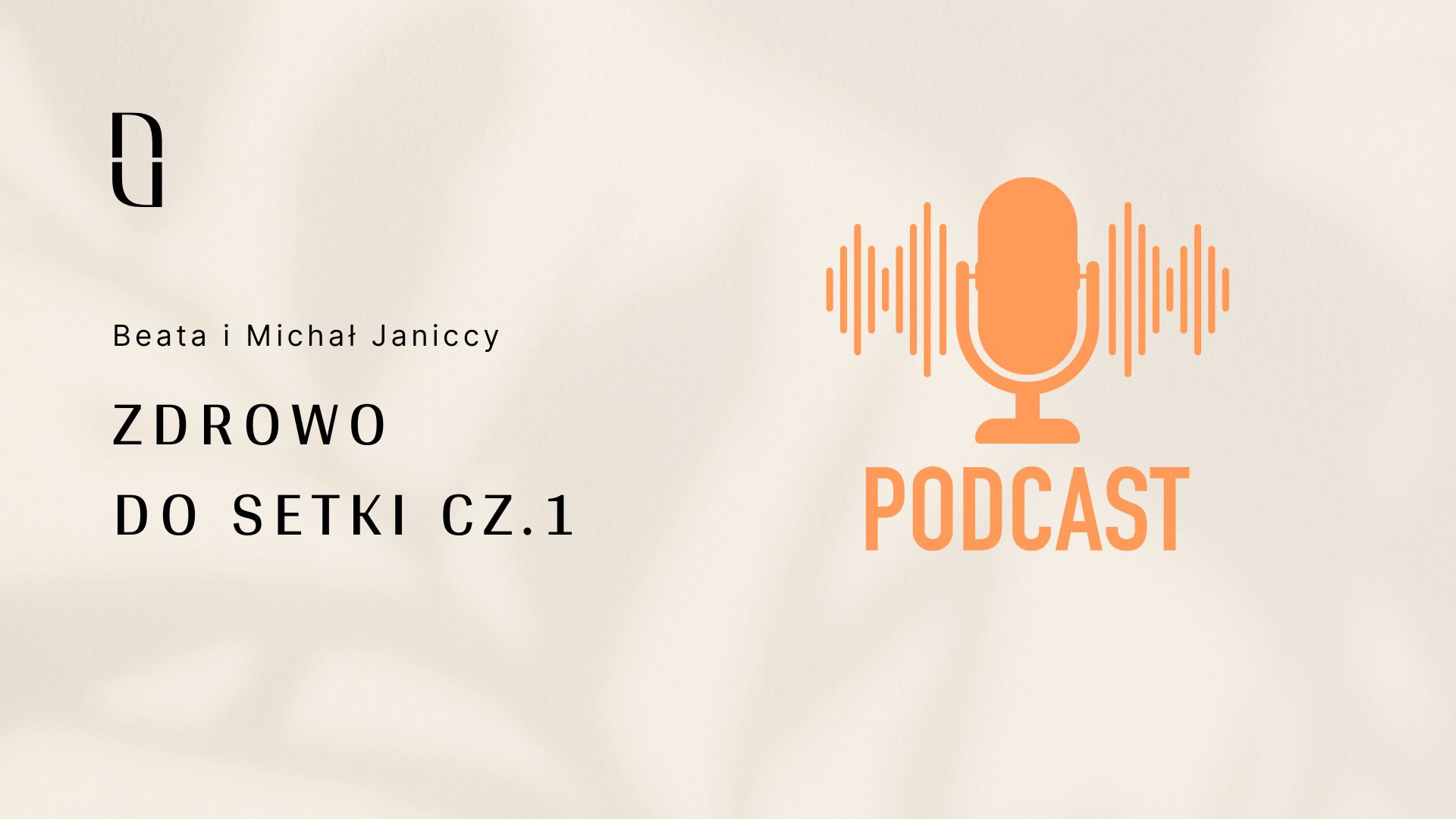 8. Rozmowa ze Zdrowo do setki cz. 1