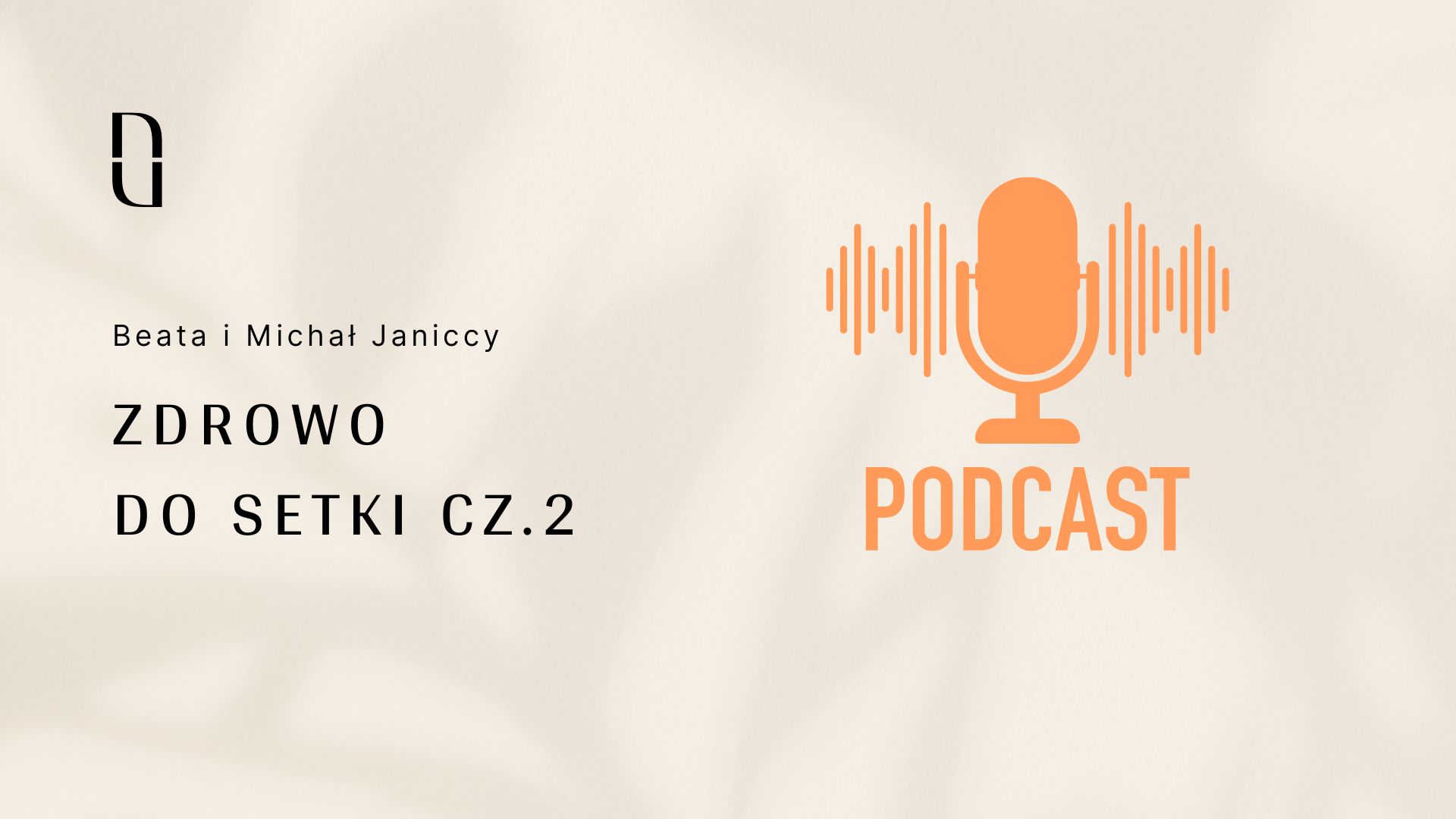 10. Rozmowa ze Zdrowo do setki cz. 2